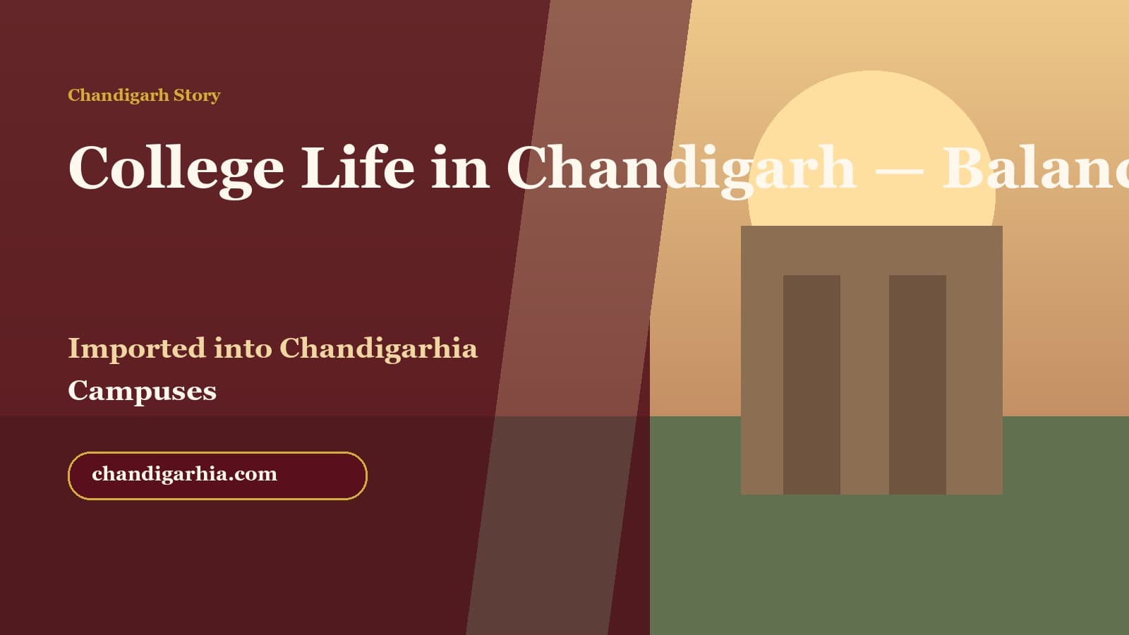 College Life in Chandigarh — Balanced, Not Chaotic
