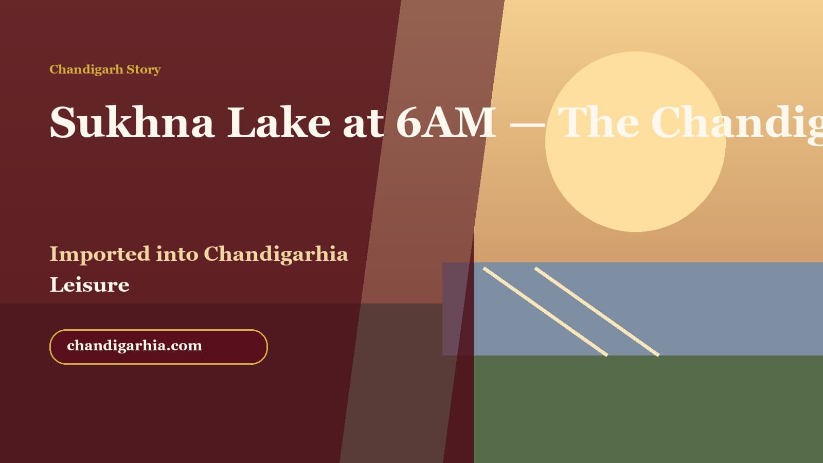 Sukhna Lake at 6AM — The Chandigarh Therapy Session